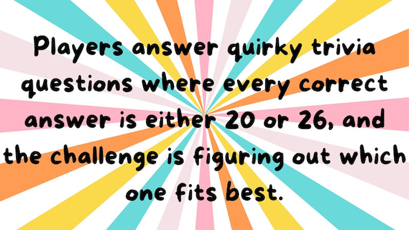 The Answer Is 20 or 26